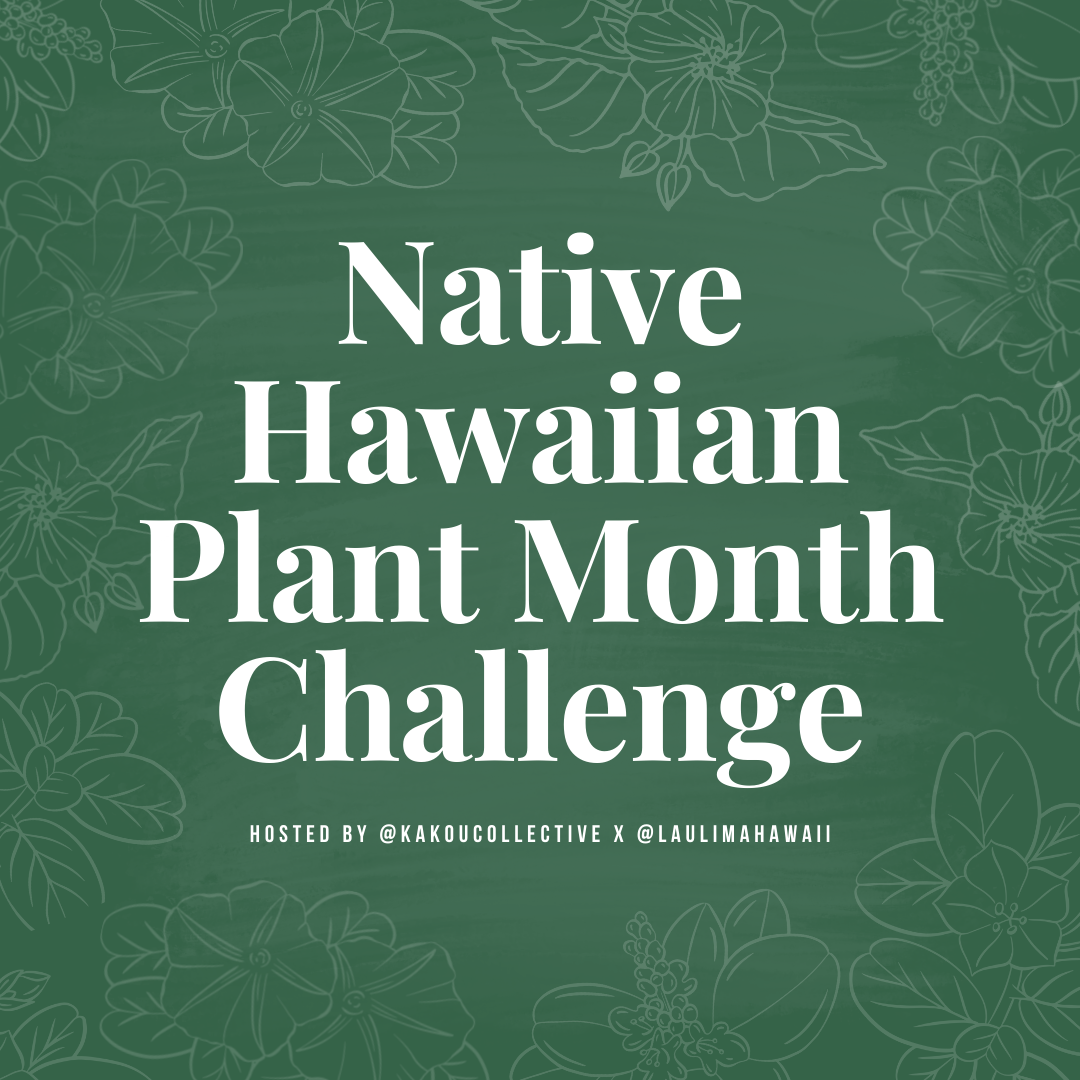 Native Hawaiian Plant Month Challenge