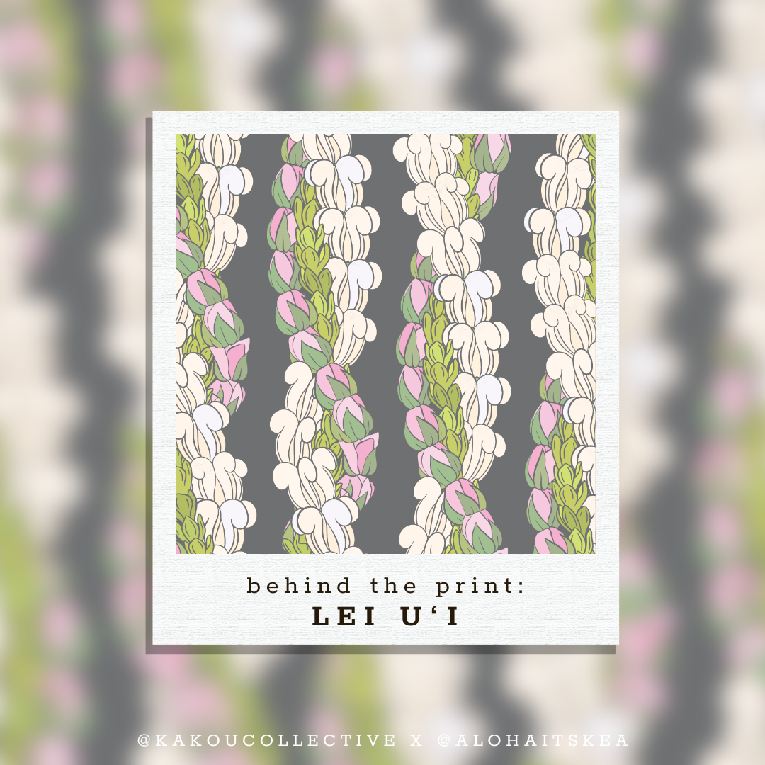 Behind the Print: Lei Uʻi