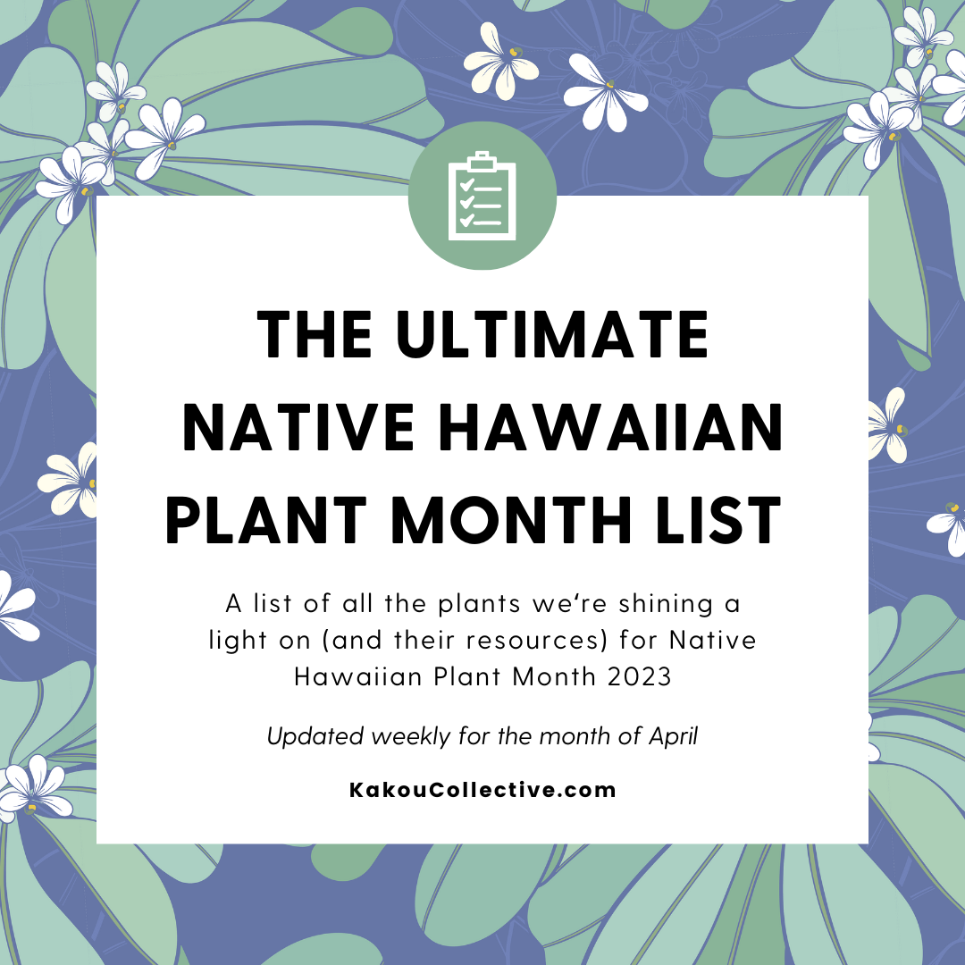Native Hawaiian Plant Month 2023 Plant List — Kakou Collective